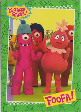 Yo Gabba Gabba, Foofa, Card 10