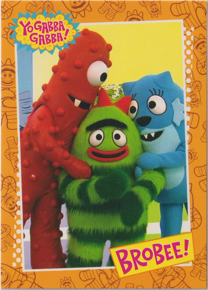 Yo Gabba Gabba, Brobee, Card 15